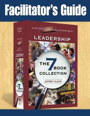 Facilitator's Guide to What Every Principal Should Know About Leadership - Glanz