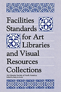 Facilities Standards for Art Libraries and Visual Resources Collections