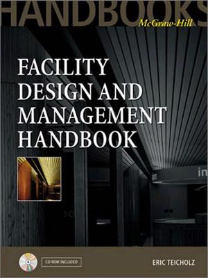 Facility Design and Management Handbook - Teicholz, Eric