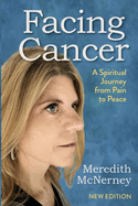 Facing Cancer: A Spiritual Journey from Pain to Peace - New Edition