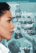 Facing Challenges and Complexities in Retention of Novice Teachers