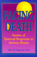 Facing Death: Stories of Spiritual Response to Serious Illness