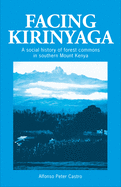 Facing Kirinyaga: A Social History of Forest Commons in Southern Mount Kenya