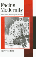 Facing Modernity: Ambivalence, Reflexivity and Morality