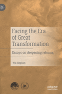 Facing the Era of Great Transformation: Essays on Deepening Reforms