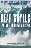 Facing the Frozen Ocean: One man's dream to lead a team across the treacherous North Atlantic