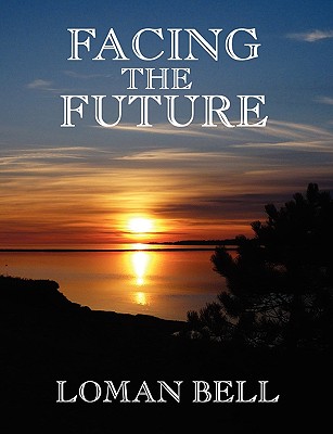 Facing the Future - Bell, Loman