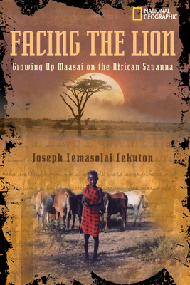 Facing the Lion: Growing Up Maasai on the African Savanna - Lemasolai-Lekuton, Joseph