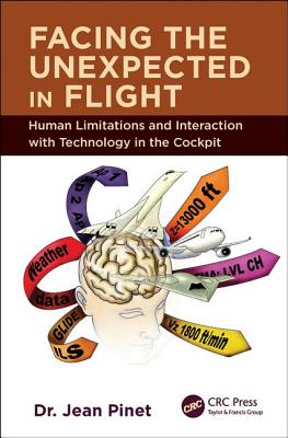Facing the Unexpected in Flight: Human Limitations and Interaction with Technology in the Cockpit - Pinet, Jean