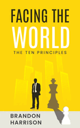 Facing The World: The Ten Principles