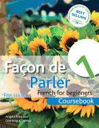 Facon de Parler 1 French for Beginners: Coursebook 5ed