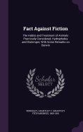 Fact Against Fiction: The Habits and Treatment of Animals Practically Considered; Hydrophobia and Distemper; With Some Remarks on Darwin