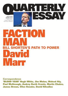 Faction Man: Bill Shorten's Path to Power: Quarterly Essay 59