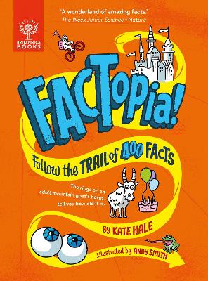 FACTopia!: Follow the Trail of 400 Facts [Britannica] - Hale, Kate, and Britannica Group