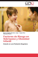 Factores de Riesgo En Sobrepeso y Obesidad Infantil