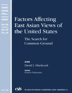 Factors Affecting East Asian Views of the United States: The Search for Common Ground