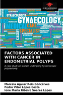 Factors Associated with Cancer in Endometrial Polyps