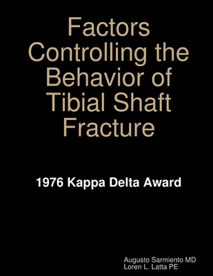 Factors Controlling the Behavior of Tibial Shaft Fracture - Sarmiento, Augusto