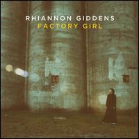 Factory Girl - Rhiannon Giddens