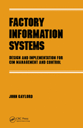 Factory Information Systems: Design and Implementation for CIM Management and Control