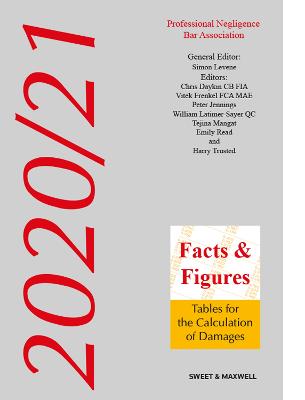 Facts & Figures 2020/21: Tables for the Calculation of Damages - Levene, Simon (General editor), and Daykin, Chris (Editor), and Jennings, Peter (Editor)