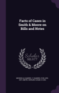 Facts of Cases in Smith & Moore on Bills and Notes
