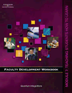 Faculty Development Companion Workbook Module 7:: Teaching Students How to Learn
