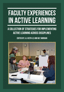 Faculty Experiences in Active Learning: A Collection of Strategies for Implementing Active Learning Across Disciplines