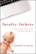 Faculty Fathers: Toward a New Ideal in the Research University