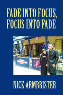 Fade Into Focus, Focus Into Fade