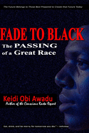 Fade to Black: The Passing of a Great Race
