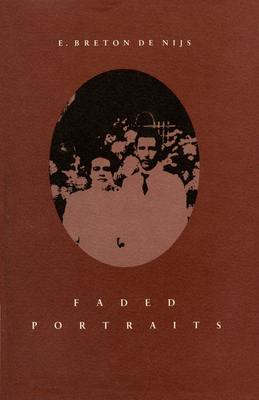 Faded Portraits - de Nijs, E Breton, and Sturtevant, Donald (Translated by), and Sturtevant, Elsje (Translated by)
