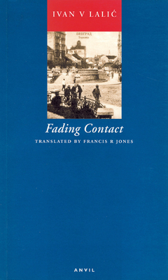 Fading Contact - Lalic, Ivan V, and Jones, Francis R (Translated by)