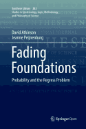 Fading Foundations: Probability and the Regress Problem