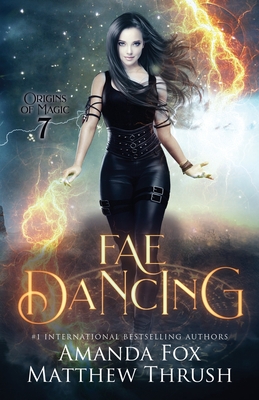 Fae Dancing: An Urban Fantasy Fae Romance - Thrush, Matthew, and Fox, Amanda