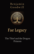 Fae Legacy: The Thief and the Dragon Princess