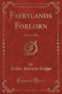 Faerylands Forlorn: African Tales (Classic Reprint)