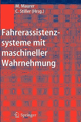 Fahrerassistenzsysteme Mit Maschineller Wahrnehmung - Maurer, Markus (Editor), and Stiller, Christoph (Editor)