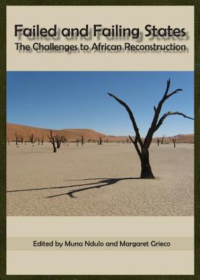 Failed and Failing States: The Challenges to African Reconstruction - Bardouille, Raj (Editor), and Grieco, Margaret (Editor)