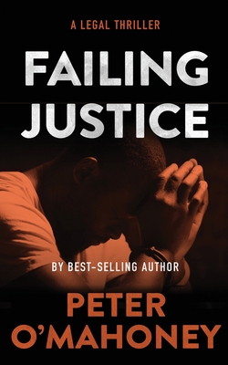 Failing Justice: A Legal Thriller - O'Mahoney, Peter