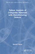 Failure Analysis of Composite Materials with Manufacturing Defects