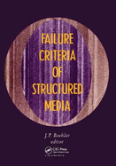 Failure Criteria of Structured Media: Proceedings of the Cnrs International Colloquium No 351, Villard-De-Lans, 21-24 June 1983