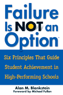 Failure Is Not an Option(tm): Six Principles That Guide Student Achievement in High-Performing Schools