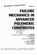 Failure Mechanics in Advanced Polymeric Composites - Asme Conference Proceedings