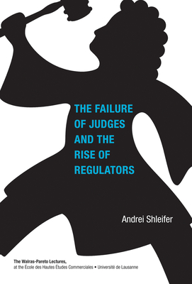 Failure of Judges and the Rise of Regulators - Shleifer, Andrei