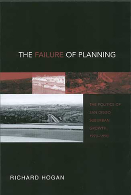 Failure of Planning: Permitting Sprawl in San Diego Suburbs 1 - Hogan, Richard