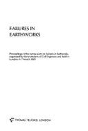 Failures in Earthworks: Proceedings of the Symposium on Failures in Earthworks
