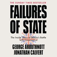 Failures of State: The Inside Story of Britain's Battle with Coronavirus