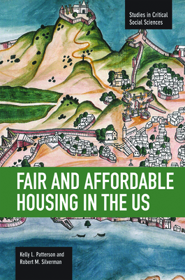 Fair and Affordable Housing in the U.S.: Trends, Outcomes, Future Directions - Silverman, Robert Mark (Editor), and Patterson, Kelly L (Editor)