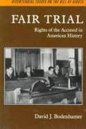 Fair Trial: Rights of the Accused in American History - Bodenhamer, David J